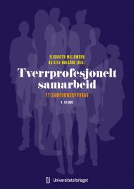 Tverrprofesjonelt samarbeid - et samfunnsoppdrag 3.utg.
